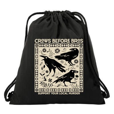Crows Before Bros Support Your Local Murder Funny Halloween Drawstring Bag