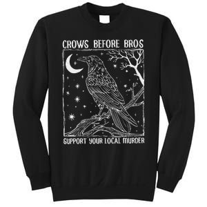 Crows Before Bros Support Your Local Murder Raven Sweatshirt