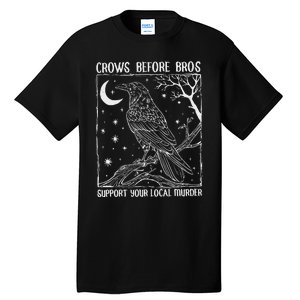 Crows Before Bros Support Your Local Murder Raven Tall T-Shirt