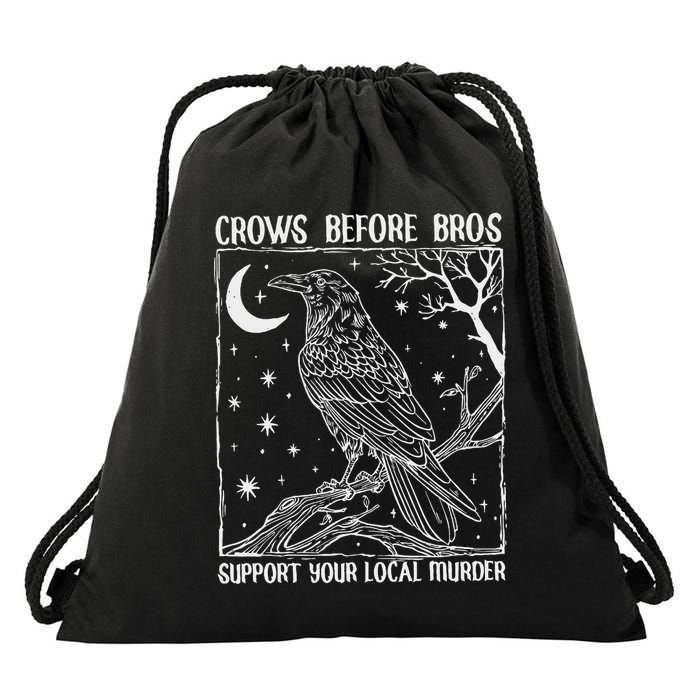 Crows Before Bros Support Your Local Murder Raven Drawstring Bag