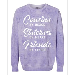 Cousins By Blood Sisters By Heart Friends By Choice Colorblast Crewneck Sweatshirt