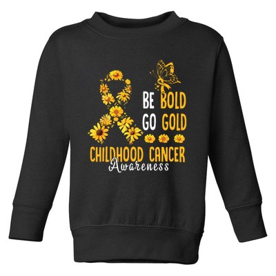 Childhood Be Bold Go Gold Childhood Cancer Awareness Flower Toddler Sweatshirt