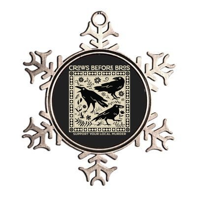 Crows Before Bros Support Your Local Murder Funny Halloween Metallic Star Ornament