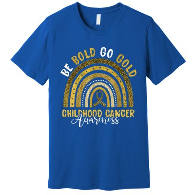 Childhood Be Bold Go Gold Childhood Cancer Awareness Rainbow Premium T-Shirt