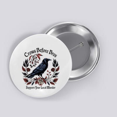 Crows Before Bros Support Your Local Murder Button