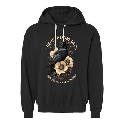 Crows Before Bros Support Your Local Murder Design Garment-Dyed Fleece Hoodie