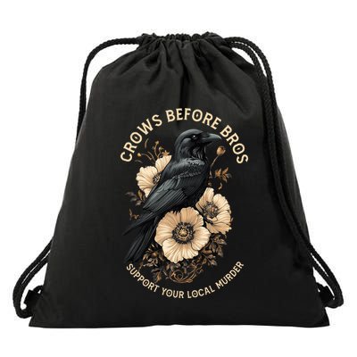 Crows Before Bros Support Your Local Murder Design Drawstring Bag