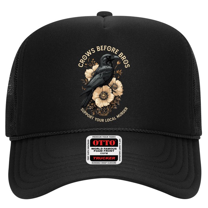 Crows Before Bros Support Your Local Murder Design Trucker Hat