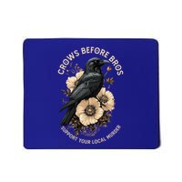 Crows Before Bros Support Your Local Murder Design Mousepad