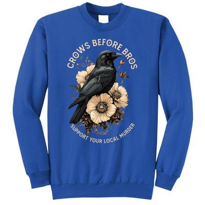 Crows Before Bros Support Your Local Murder Design Tall Sweatshirt