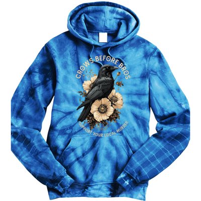 Crows Before Bros Support Your Local Murder Design Tie Dye Hoodie