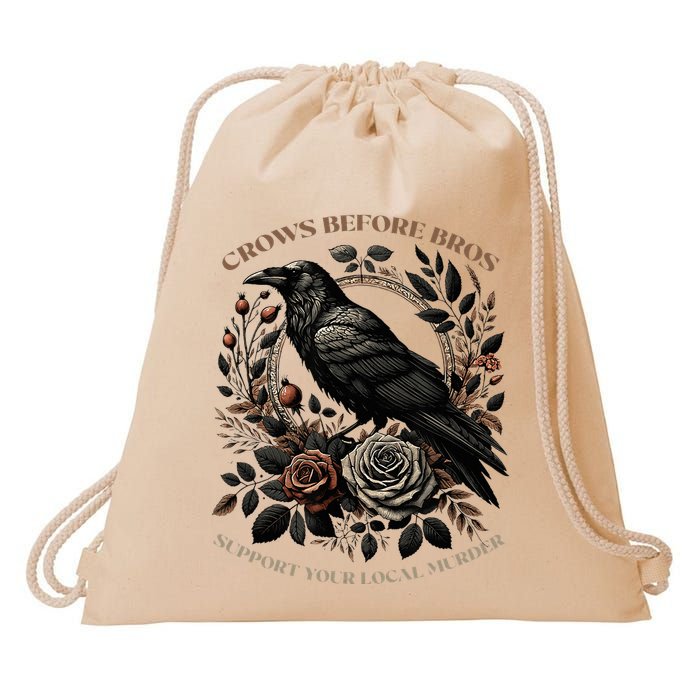 Crows Before Bros Support Your Local Murder Drawstring Bag