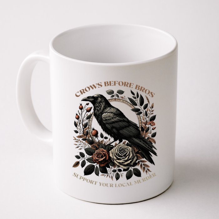 Crows Before Bros Support Your Local Murder Mug