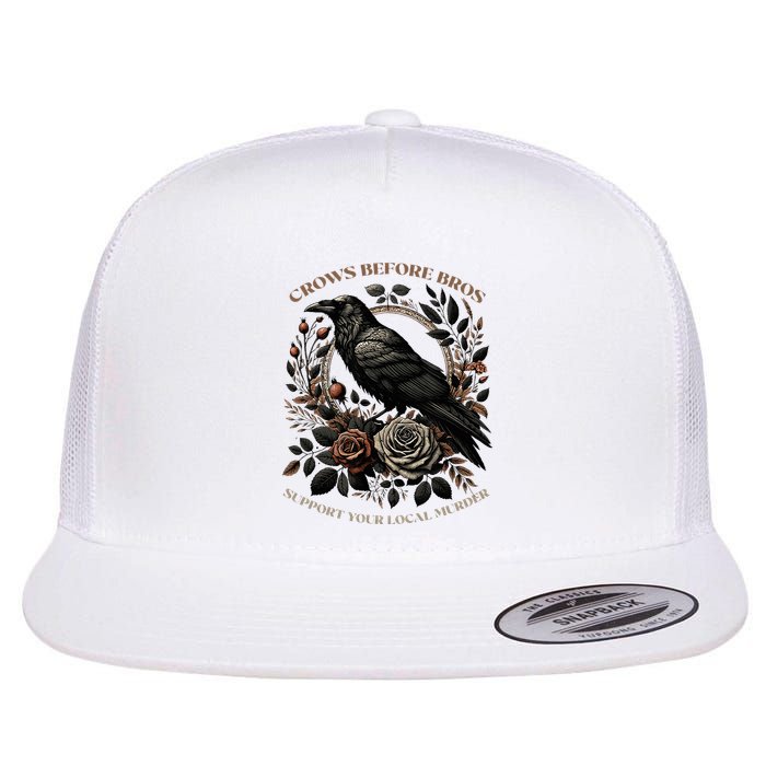 Crows Before Bros Support Your Local Murder Flat Bill Trucker Hat