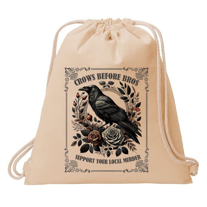 Crows Before Bros Support Your Local Murder Drawstring Bag