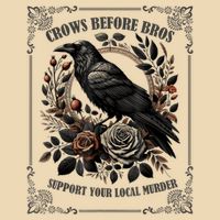 Crows Before Bros Support Your Local Murder Drawstring Bag