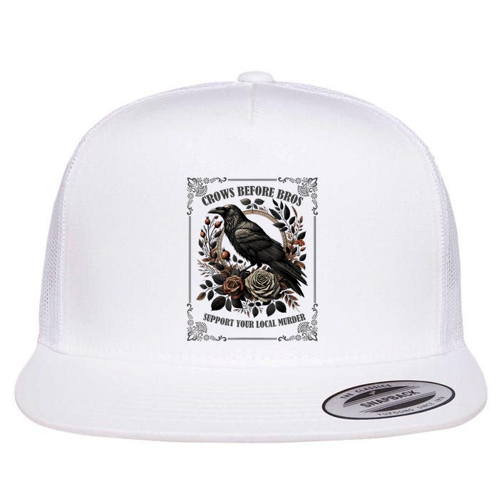 Crows Before Bros Support Your Local Murder Flat Bill Trucker Hat