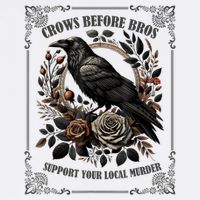 Crows Before Bros Support Your Local Murder Flat Bill Trucker Hat