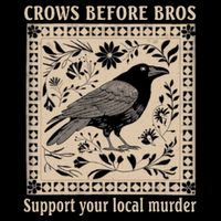 Crows Before Bros Support Your Local Murder Drawstring Bag