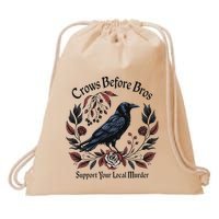 Crows Before Bros Support Your Local Murder Drawstring Bag