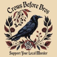 Crows Before Bros Support Your Local Murder Drawstring Bag