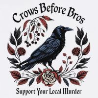 Crows Before Bros Support Your Local Murder Flat Bill Trucker Hat