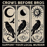 Crows Before Bros Support Your Local Murder Flat Bill Trucker Hat