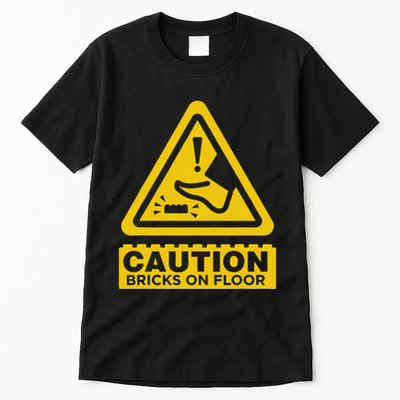 Caution Building Bricks On Floor Funny Warning Sign Tall T-Shirt