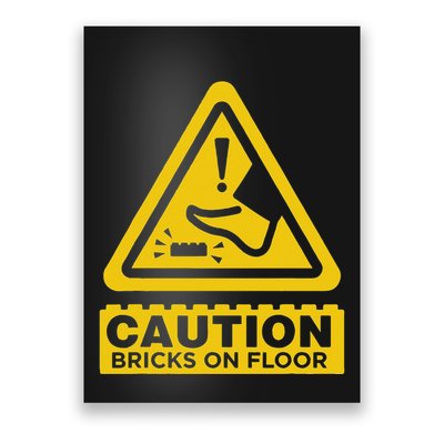 Caution Building Bricks On Floor Funny Warning Sign Poster