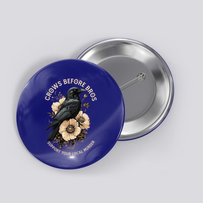 Crows Before Bros Support Your Local Murder Button