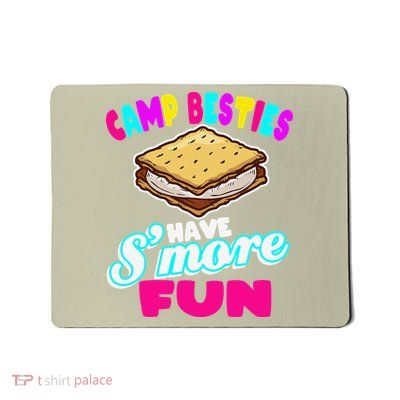 Camp Besties Best Friend Summer Camping Funny Smore Fun Mousepad