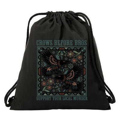 Crows Before Bros Support Your Local Murder Funny Halloween Drawstring Bag