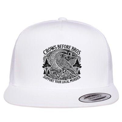 Crows Before Bros Support Your Local Murder Flat Bill Trucker Hat