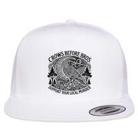 Crows Before Bros Support Your Local Murder Flat Bill Trucker Hat