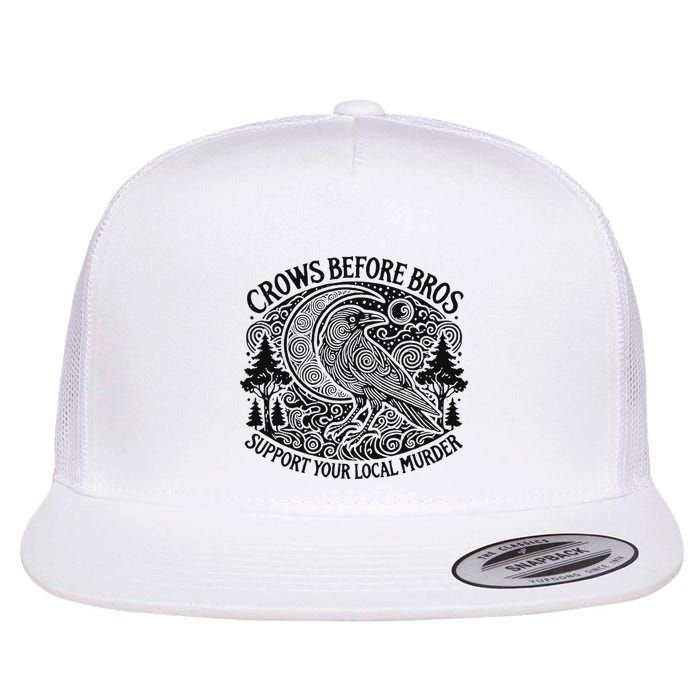 Crows Before Bros Support Your Local Murder Flat Bill Trucker Hat