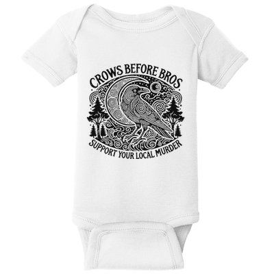 Crows Before Bros Support Your Local Murder Baby Bodysuit