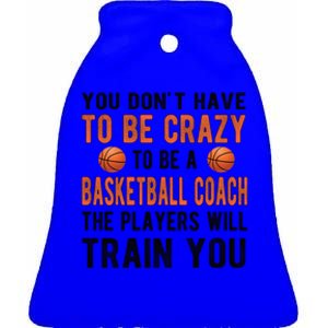 Crazy Basketball Coach Basketball Coaching Gift Ceramic Bell Ornament