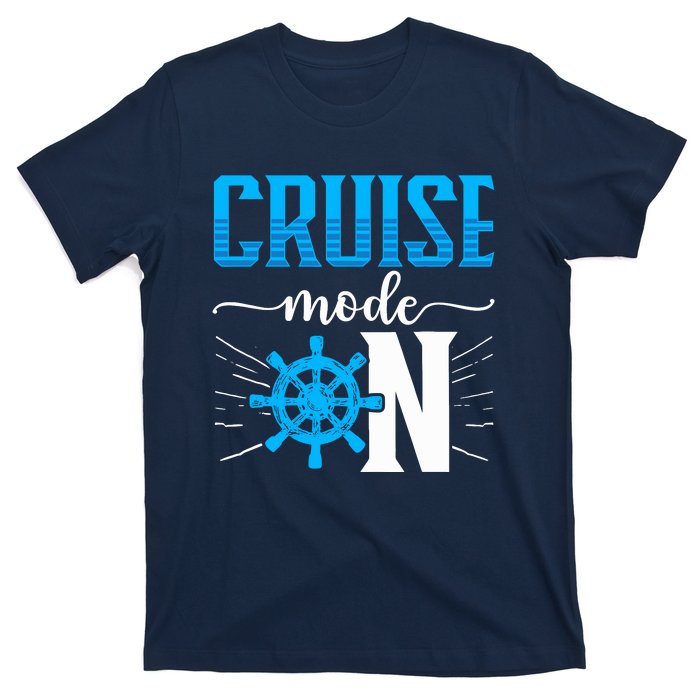 Cruising Boat Cruise Mode On Cruise Ship T-Shirt