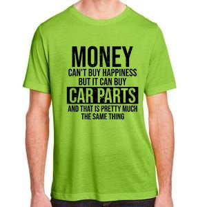 Can Buy Car Parts Funny Car Guy Car Lover Auto Mechanic Gift Cute Gift Adult ChromaSoft Performance T-Shirt