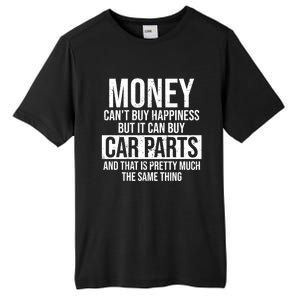 Can Buy Car Parts Funny Car Guy Car Lover Auto Mechanic Gift Cute Gift Tall Fusion ChromaSoft Performance T-Shirt