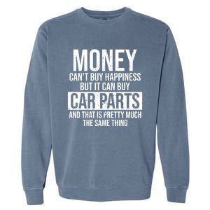 Can Buy Car Parts Funny Car Guy Car Lover Auto Mechanic Gift Cute Gift Garment-Dyed Sweatshirt