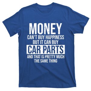 Can Buy Car Parts Funny Car Guy Car Lover Auto Mechanic Gift Cute Gift T-Shirt