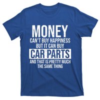 Can Buy Car Parts Funny Car Guy Car Lover Auto Mechanic Gift Cute Gift T-Shirt