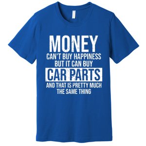 Can Buy Car Parts Funny Car Guy Car Lover Auto Mechanic Gift Cute Gift Premium T-Shirt