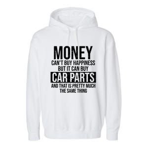 Can Buy Car Parts Funny Car Guy Car Lover Auto Mechanic Gift Cute Gift Garment-Dyed Fleece Hoodie