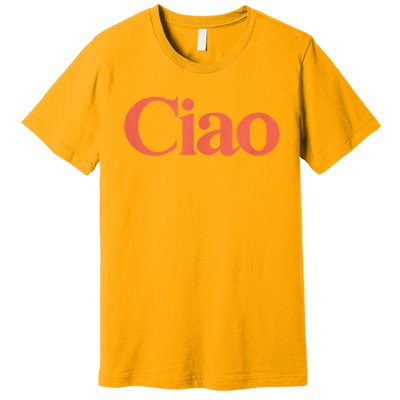 Ciao Bella Premium T-Shirt