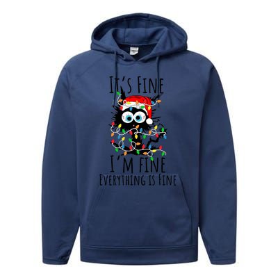 Christmas Black Cat ItS Fine IM Fine Everything Is Fine Performance Fleece Hoodie