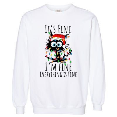 Christmas Black Cat ItS Fine IM Fine Everything Is Fine Garment-Dyed Sweatshirt