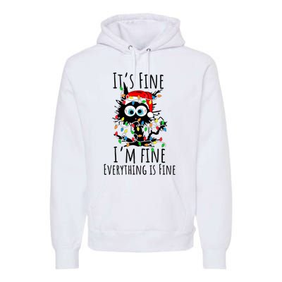 Christmas Black Cat ItS Fine IM Fine Everything Is Fine Premium Hoodie