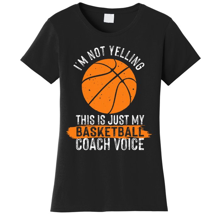 Cool Basketball Coach  Basketball Coaching Voice Women's T-Shirt